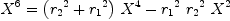 
\label{eq53}{{X}^{6}}={{{\left({{r_{2}}^{2}}+{{r_{1}}^{2}}\right)}\ {{X}^{4}}}-{{{r_{1}}^{2}}\ {{r_{2}}^{2}}\ {{X}^{2}}}}