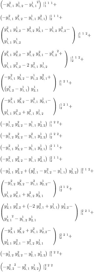 
\label{eq19}\begin{array}{@{}l}
\displaystyle
{{\left(-{{y_{1, \: 1}^{2}}\ {y_{1, \: 2}^{1}}}-{{y_{1, \: 1}^{1}}^{2}}\right)}\ {|_{1}^{1 \  1 \  1}}}+ 
\
\
\displaystyle
{{\left(-{{y_{1, \: 1}^{2}}\ {y_{1, \: 2}^{2}}}-{{y_{1, \: 1}^{1}}\ {y_{1, \: 1}^{2}}}\right)}\ {|_{2}^{1 \  1 \  1}}}+ 
\
\
\displaystyle
{{\left({
\begin{array}{@{}l}
\displaystyle
{{y_{1, \: 1}^{2}}\ {y_{2, \: 2}^{1}}}-{{y_{1, \: 2}^{2}}\ {y_{2, \: 1}^{1}}}-{{y_{1, \: 2}^{1}}\ {y_{1, \: 2}^{2}}}- 
\
\
\displaystyle
{{y_{1, \: 1}^{1}}\ {y_{1, \: 2}^{1}}}
