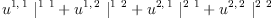 
\label{eq20}{{u^{1, \: 1}}\ {|_{\ }^{1 \  1}}}+{{u^{1, \: 2}}\ {|_{\ }^{1 \  2}}}+{{u^{2, \: 1}}\ {|_{\ }^{2 \  1}}}+{{u^{2, \: 2}}\ {|_{\ }^{2 \  2}}}