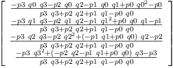 
\label{eq12}\left[ 
\begin{array}{c}
{\frac{-{p 3 \  q 0 \  q 3}-{p 2 \  q 0 \  q 2}-{p 1 \  q 0 \  q 1}+{p 0 \ {{q 0}^{2}}}- p 0}{{p 3 \  q 3}+{p 2 \  q 2}+{p 1 \  q 1}-{p 0 \  q 0}}}
\
{\frac{-{p 3 \  q 1 \  q 3}-{p 2 \  q 1 \  q 2}-{p 1 \ {{q 1}^{2}}}+{p 0 \  q 0 \  q 1}- p 1}{{p 3 \  q 3}+{p 2 \  q 2}+{p 1 \  q 1}-{p 0 \  q 0}}}
\
{\frac{-{p 3 \  q 2 \  q 3}-{p 2 \ {{q 2}^{2}}}+{{\left(-{p 1 \  q 1}+{p 0 \  q 0}\right)}\  q 2}- p 2}{{p 3 \  q 3}+{p 2 \  q 2}+{p 1 \  q 1}-{p 0 \  q 0}}}
\
{\frac{-{p 3 \ {{q 3}^{2}}}+{{\left(-{p 2 \  q 2}-{p 1 \  q 1}+{p 0 \  q 0}\right)}\  q 3}- p 3}{{p 3 \  q 3}+{p 2 \  q 2}+{p 1 \  q 1}-{p 0 \  q 0}}}
