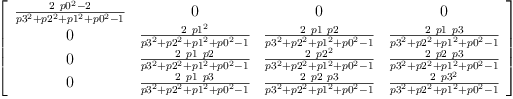 
\label{eq47}\left[ 
\begin{array}{cccc}
{\frac{{2 \ {{p 0}^{2}}}- 2}{{{p 3}^{2}}+{{p 2}^{2}}+{{p 1}^{2}}+{{p 0}^{2}}- 1}}& 0 & 0 & 0 
\
0 &{\frac{2 \ {{p 1}^{2}}}{{{p 3}^{2}}+{{p 2}^{2}}+{{p 1}^{2}}+{{p 0}^{2}}- 1}}&{\frac{2 \  p 1 \  p 2}{{{p 3}^{2}}+{{p 2}^{2}}+{{p 1}^{2}}+{{p 0}^{2}}- 1}}&{\frac{2 \  p 1 \  p 3}{{{p 3}^{2}}+{{p 2}^{2}}+{{p 1}^{2}}+{{p 0}^{2}}- 1}}
\
0 &{\frac{2 \  p 1 \  p 2}{{{p 3}^{2}}+{{p 2}^{2}}+{{p 1}^{2}}+{{p 0}^{2}}- 1}}&{\frac{2 \ {{p 2}^{2}}}{{{p 3}^{2}}+{{p 2}^{2}}+{{p 1}^{2}}+{{p 0}^{2}}- 1}}&{\frac{2 \  p 2 \  p 3}{{{p 3}^{2}}+{{p 2}^{2}}+{{p 1}^{2}}+{{p 0}^{2}}- 1}}
\
0 &{\frac{2 \  p 1 \  p 3}{{{p 3}^{2}}+{{p 2}^{2}}+{{p 1}^{2}}+{{p 0}^{2}}- 1}}&{\frac{2 \  p 2 \  p 3}{{{p 3}^{2}}+{{p 2}^{2}}+{{p 1}^{2}}+{{p 0}^{2}}- 1}}&{\frac{2 \ {{p 3}^{2}}}{{{p 3}^{2}}+{{p 2}^{2}}+{{p 1}^{2}}+{{p 0}^{2}}- 1}}
