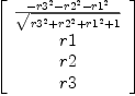 
\label{eq29}\left[ 
\begin{array}{c}
{{-{{r 3}^{2}}-{{r 2}^{2}}-{{r 1}^{2}}}\over{\sqrt{{{r 3}^{2}}+{{r 2}^{2}}+{{r 1}^{2}}+ 1}}}
\
r 1 
\
r 2 
\
r 3 
