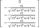 
\label{eq25}\left[ 
\begin{array}{c}
0 
\
-{r 1 \over{\sqrt{{{r 3}^{2}}+{{r 2}^{2}}+{{r 1}^{2}}+ 1}}}
\
-{r 2 \over{\sqrt{{{r 3}^{2}}+{{r 2}^{2}}+{{r 1}^{2}}+ 1}}}
\
-{r 3 \over{\sqrt{{{r 3}^{2}}+{{r 2}^{2}}+{{r 1}^{2}}+ 1}}}
