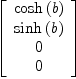 
\label{eq12}\left[ 
\begin{array}{c}
{\cosh \left({b}\right)}
\
{\sinh \left({b}\right)}
\
0 
\
0 
