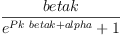 
\label{eq4}\frac{betak}{{{e}^{{Pk \  betak}+ alpha}}+ 1}