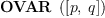 
\label{eq1}\hbox{\axiomType{OVAR}\ } \left({\left[ p , \: q \right]}\right)