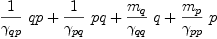 
\label{eq60}{{1 \over{��_{qp}}}\  qp}+{{1 \over{��_{pq}}}\  pq}+{{{m_{q}}\over{��_{qq}}}\  q}+{{{m_{p}}\over{��_{pp}}}\  p}