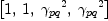 
\label{eq28}\left[ 1, \: 1, \:{{��_{pq}}^{2}}, \:{{��_{pq}}^{2}}\right]