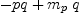 
\label{eq65}- pq +{{m_{p}}\  q}