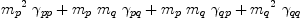 
\label{eq45}{{{m_{p}}^{2}}\ {��_{pp}}}+{{m_{p}}\ {m_{q}}\ {��_{pq}}}+{{m_{p}}\ {m_{q}}\ {��_{qp}}}+{{{m_{q}}^{2}}\ {��_{qq}}}