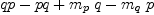 
\label{eq71}qp - pq +{{m_{p}}\  q}-{{m_{q}}\  p}