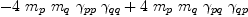 
\label{eq33}-{4 \ {m_{p}}\ {m_{q}}\ {��_{pp}}\ {��_{qq}}}+{4 \ {m_{p}}\ {m_{q}}\ {��_{pq}}\ {��_{qp}}}