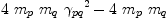 
\label{eq34}{4 \ {m_{p}}\ {m_{q}}\ {{��_{pq}}^{2}}}-{4 \ {m_{p}}\ {m_{q}}}