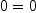 
\label{eq69}0 = 0