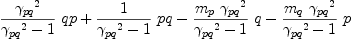 
\label{eq65}{{{{��_{pq}}^{2}}\over{{{��_{pq}}^{2}}- 1}}\  qp}+{{1 \over{{{��_{pq}}^{2}}- 1}}\  pq}-{{{{m_{p}}\ {{��_{pq}}^{2}}}\over{{{��_{pq}}^{2}}- 1}}\  q}-{{{{m_{q}}\ {{��_{pq}}^{2}}}\over{{{��_{pq}}^{2}}- 1}}\  p}