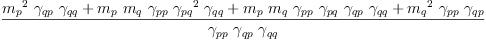 
\label{eq68}\frac{{{{m_{p}}^{2}}\ {��_{qp}}\ {��_{qq}}}+{{m_{p}}\ {m_{q}}\ {��_{pp}}\ {{��_{pq}}^{2}}\ {��_{qq}}}+{{m_{p}}\ {m_{q}}\ {��_{pp}}\ {��_{pq}}\ {��_{qp}}\ {��_{qq}}}+{{{m_{q}}^{2}}\ {��_{pp}}\ {��_{qp}}}}{{��_{pp}}\ {��_{qp}}\ {��_{qq}}}