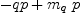 
\label{eq65}- qp +{{m_{q}}\  p}