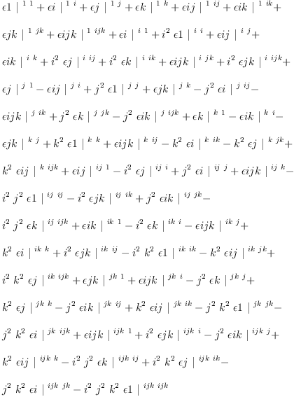 
\label{eq31}\begin{array}{@{}l}
\displaystyle
{�� 1 \ {|^{\  1 \  1}}}+{�� i \ {|^{\  1 \  i}}}+{�� j \ {|^{\  1 \  j}}}+{�� k \ {|^{\  1 \  k}}}+{�� ij \ {|^{\  1 \  ij}}}+{�� ik \ {|^{\  1 \  ik}}}+ 
\
\
\displaystyle
{�� jk \ {|^{\  1 \  jk}}}+{�� ijk \ {|^{\  1 \  ijk}}}+{�� i \ {|^{\  i \  1}}}+{{i^{2}}\  �� 1 \ {|^{\  i \  i}}}+{�� ij \ {|^{\  i \  j}}}+ 
\
\
\displaystyle
{�� ik \ {|^{\  i \  k}}}+{{i^{2}}\  �� j \ {|^{\  i \  ij}}}+{{i^{2}}\  �� k \ {|^{\  i \  ik}}}+{�� ijk \ {|^{\  i \  jk}}}+{{i^{2}}\  �� jk \ {|^{\  i \  ijk}}}+ 
\
\
\displaystyle
{�� j \ {|^{\  j \  1}}}-{�� ij \ {|^{\  j \  i}}}+{{j^{2}}\  �� 1 \ {|^{\  j \  j}}}+{�� jk \ {|^{\  j \  k}}}-{{j^{2}}\  �� i \ {|^{\  j \  ij}}}- 
\
\
\displaystyle
{�� ijk \ {|^{\  j \  ik}}}+{{j^{2}}\  �� k \ {|^{\  j \  jk}}}-{{j^{2}}\  �� ik \ {|^{\  j \  ijk}}}+{�� k \ {|^{\  k \  1}}}-{�� ik \ {|^{\  k \  i}}}- 
\
\
\displaystyle
{�� jk \ {|^{\  k \  j}}}+{{k^{2}}\  �� 1 \ {|^{\  k \  k}}}+{�� ijk \ {|^{\  k \  ij}}}-{{k^{2}}\  �� i \ {|^{\  k \  ik}}}-{{k^{2}}\  �� j \ {|^{\  k \  jk}}}+ 
\
\
\displaystyle
{{k^{2}}\  �� ij \ {|^{\  k \  ijk}}}+{�� ij \ {|^{\  ij \  1}}}-{{i^{2}}\  �� j \ {|^{\  ij \  i}}}+{{j^{2}}\  �� i \ {|^{\  ij \  j}}}+{�� ijk \ {|^{\  ij \  k}}}- 
\
\
\displaystyle
{{i^{2}}\ {j^{2}}\  �� 1 \ {|^{\  ij \  ij}}}-{{i^{2}}\  �� jk \ {|^{\  ij \  ik}}}+{{j^{2}}\  �� ik \ {|^{\  ij \  jk}}}- 
\
\
\displaystyle
{{i^{2}}\ {j^{2}}\  �� k \ {|^{\  ij \  ijk}}}+{�� ik \ {|^{\  ik \  1}}}-{{i^{2}}\  �� k \ {|^{\  ik \  i}}}-{�� ijk \ {|^{\  ik \  j}}}+ 
\
\
\displaystyle
{{k^{2}}\  �� i \ {|^{\  ik \  k}}}+{{i^{2}}\  �� jk \ {|^{\  ik \  ij}}}-{{i^{2}}\ {k^{2}}\  �� 1 \ {|^{\  ik \  ik}}}-{{k^{2}}\  �� ij \ {|^{\  ik \  jk}}}+ 
\
\
\displaystyle
{{i^{2}}\ {k^{2}}\  �� j \ {|^{\  ik \  ijk}}}+{�� jk \ {|^{\  jk \  1}}}+{�� ijk \ {|^{\  jk \  i}}}-{{j^{2}}\  �� k \ {|^{\  jk \  j}}}+ 
\
\
\displaystyle
{{k^{2}}\  �� j \ {|^{\  jk \  k}}}-{{j^{2}}\  �� ik \ {|^{\  jk \  ij}}}+{{k^{2}}\  �� ij \ {|^{\  jk \  ik}}}-{{j^{2}}\ {k^{2}}\  �� 1 \ {|^{\  jk \  jk}}}- 
\
\
\displaystyle
{{j^{2}}\ {k^{2}}\  �� i \ {|^{\  jk \  ijk}}}+{�� ijk \ {|^{\  ijk \  1}}}+{{i^{2}}\  �� jk \ {|^{\  ijk \  i}}}-{{j^{2}}\  �� ik \ {|^{\  ijk \  j}}}+ 
\
\
\displaystyle
{{k^{2}}\  �� ij \ {|^{\  ijk \  k}}}-{{i^{2}}\ {j^{2}}\  �� k \ {|^{\  ijk \  ij}}}+{{i^{2}}\ {k^{2}}\  �� j \ {|^{\  ijk \  ik}}}- 
\
\
\displaystyle
{{j^{2}}\ {k^{2}}\  �� i \ {|^{\  ijk \  jk}}}-{{i^{2}}\ {j^{2}}\ {k^{2}}\  �� 1 \ {|^{\  ijk \  ijk}}}
