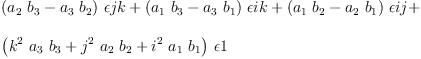 
\label{eq39}\begin{array}{@{}l}
\displaystyle
{{\left({{a_{2}}\ {b_{3}}}-{{a_{3}}\ {b_{2}}}\right)}\  �� jk}+{{\left({{a_{1}}\ {b_{3}}}-{{a_{3}}\ {b_{1}}}\right)}\  �� ik}+{{\left({{a_{1}}\ {b_{2}}}-{{a_{2}}\ {b_{1}}}\right)}\  �� ij}+ 
\
\
\displaystyle
{{\left({{k^{2}}\ {a_{3}}\ {b_{3}}}+{{j^{2}}\ {a_{2}}\ {b_{2}}}+{{i^{2}}\ {a_{1}}\ {b_{1}}}\right)}\  �� 1}
