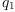 
\label{eq3}q_{1}