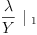 
\label{eq40}{\frac{��}{Y}}\ {|_{\  1}}