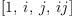 
\label{eq5}\left[ 1, \: i , \: j , \:{ij}\right]
