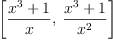 
\label{eq1}\left[{\frac{{{x}^{3}}+ 1}{x}}, \:{\frac{{{x}^{3}}+ 1}{{x}^{2}}}\right]