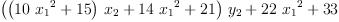 
\label{eq7}{{\left({{\left({{10}\ {{x_{1}}^{2}}}+{15}\right)}\ {x_{2}}}+{{14}\ {{x_{1}}^{2}}}+{21}\right)}\ {y_{2}}}+{{22}\ {{x_{1}}^{2}}}+{33}