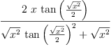 
\label{eq2}\frac{2 \  x \ {\tan \left({\frac{\sqrt{{x}^{2}}}{2}}\right)}}{{{\sqrt{{x}^{2}}}\ {{\tan \left({\frac{\sqrt{{x}^{2}}}{2}}\right)}^{2}}}+{\sqrt{{x}^{2}}}}