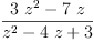 
\label{eq3}\frac{{3 \ {{z}^{2}}}-{7 \  z}}{{{z}^{2}}-{4 \  z}+ 3}