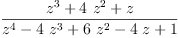 
\label{eq16}\frac{{{z}^{3}}+{4 \ {{z}^{2}}}+ z}{{{z}^{4}}-{4 \ {{z}^{3}}}+{6 \ {{z}^{2}}}-{4 \  z}+ 1}