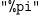 
\label{eq3}\verb#"%pi"#
