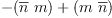 
\label{eq27}-{\left({\overline n}\  m \right)}+{\left(m \ {\overline n}\right)}