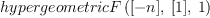
\label{eq6}hypergeometricF \left({{\left[ - n \right]}, \:{\left[ 1 \right]}, \: 1}\right)