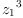 
\label{eq14}{z_{1}}^{3}