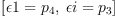 
\label{eq22}\left[{�� 1 ={p_{4}}}, \:{�� i ={p_{3}}}\right]