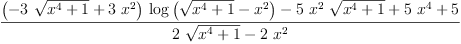 
\label{eq21}\frac{{{\left(-{3 \ {\sqrt{{{x}^{4}}+ 1}}}+{3 \ {{x}^{2}}}\right)}\ {\log \left({{\sqrt{{{x}^{4}}+ 1}}-{{x}^{2}}}\right)}}-{5 \ {{x}^{2}}\ {\sqrt{{{x}^{4}}+ 1}}}+{5 \ {{x}^{4}}}+ 5}{{2 \ {\sqrt{{{x}^{4}}+ 1}}}-{2 \ {{x}^{2}}}}
