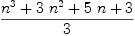 
\label{eq9}{{{n}^{3}}+{3 \ {{n}^{2}}}+{5 \  n}+ 3}\over 3