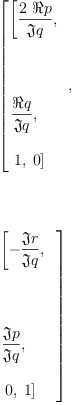 
\label{eq16}\begin{array}{@{}l}
\displaystyle
\left[{
\begin{array}{@{}l}
\displaystyle
\left[{\frac{2 \  � � p}{�� � q}}, \right.
\
\
\displaystyle
\left.\: \right.
\
\
\displaystyle
\left.{\frac{� � q}{�� � q}}, \right.
\
\
\displaystyle
\left.\: 1, \: 0 \right] 
