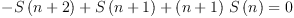 
\label{eq39}{-{S \left({n + 2}\right)}+{S \left({n + 1}\right)}+{{\left(n + 1 \right)}\ {S \left({n}\right)}}}= 0