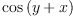 
\label{eq9}\cos \left({y + x}\right)
