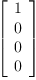 
\label{eq16}\left[ 
\begin{array}{c}
1 
\
0 
\
0 
\
0 
