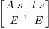 
\label{eq51}\left[{\frac{A \  s}{E}}, \:{\frac{l \  s}{E}}\right]