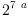 
\label{eq20}{2}^{7 \  a}