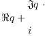 
\label{eq3}\begin{array}{@{}l}
\displaystyle
� � q +{
\begin{array}{@{}l}
\displaystyle
�� � q \  \cdot 
\
\
\displaystyle
i 
