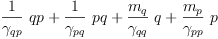 
\label{eq67}{{\frac{1}{��_{qp}}}\  qp}+{{\frac{1}{��_{pq}}}\  pq}+{{\frac{m_{q}}{��_{qq}}}\  q}+{{\frac{m_{p}}{��_{pp}}}\  p}