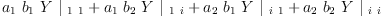 
\label{eq12}{{a_{1}}\ {b_{1}}\  Y \ {|_{\  1 \  1}}}+{{a_{1}}\ {b_{2}}\  Y \ {|_{\  1 \  i}}}+{{a_{2}}\ {b_{1}}\  Y \ {|_{\  i \  1}}}+{{a_{2}}\ {b_{2}}\  Y \ {|_{\  i \  i}}}