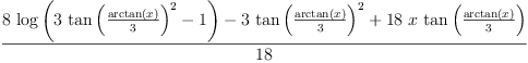 
\label{eq40}\frac{{8 \ {\log \left({{3 \ {{\tan \left({\frac{\arctan \left({x}\right)}{3}}\right)}^{2}}}- 1}\right)}}-{3 \ {{\tan \left({\frac{\arctan \left({x}\right)}{3}}\right)}^{2}}}+{{18}\  x \ {\tan \left({\frac{\arctan \left({x}\right)}{3}}\right)}}}{1
8}