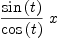 
\label{eq21}{{\sin \left({t}\right)}\over{\cos \left({t}\right)}}\  x