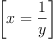 
\label{eq14}\left[{x ={\frac{1}{y}}}\right]